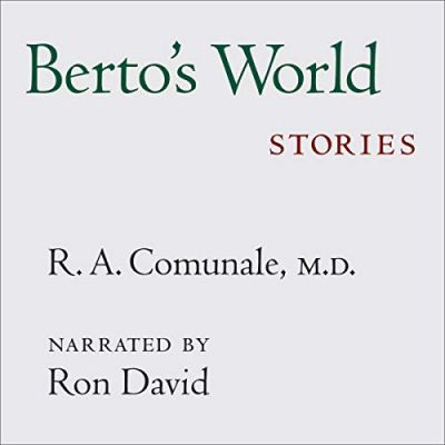 Bertos World by R.A. Comunale, M.D. (Perfect Paperback).
